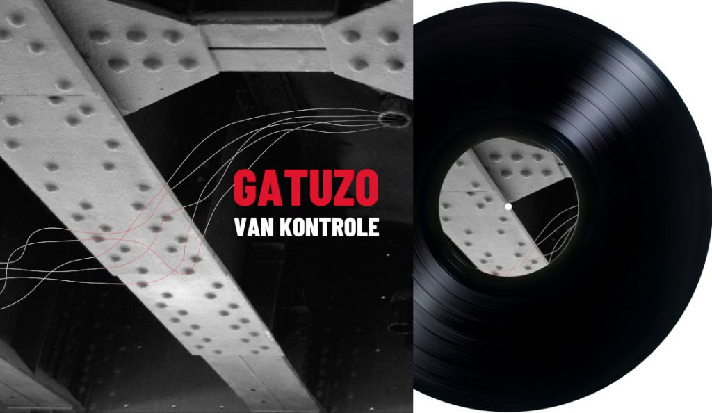 Gatuzo – “Van kontrole“<br>Travanj – 2019.