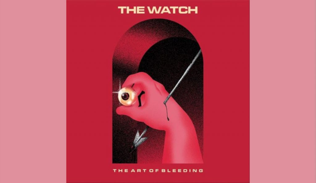 The Watch – “The Art Of Bleeding”<br>24. Rujna – 2021.