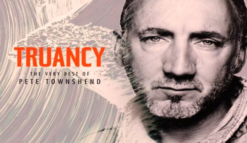 “Truancy: The Very Best of Pete Townshend”<br>29. Lipnja – 2015.