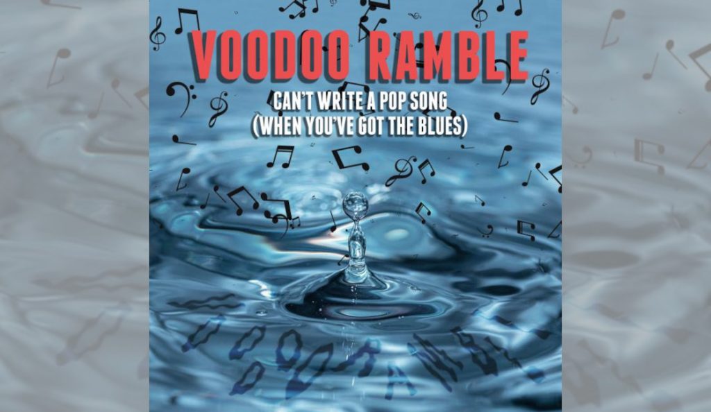 Voodoo Ramble – “Can’t Write A Pop Song (when you’ve got the blues)”<br>20. Svibnja – 2022.
