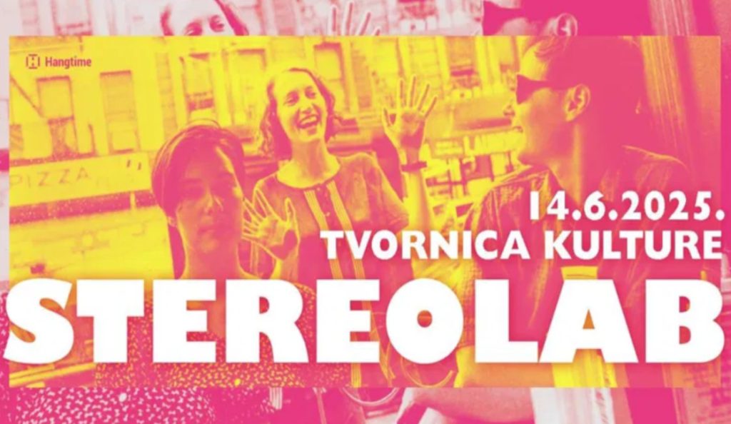 Stereolab<br>Zagreb, Tvornica kulture<br>14. Lipnja – 2025.