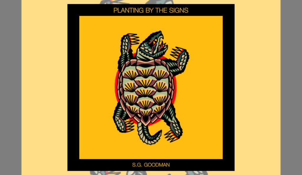 S.G.Goodman – “Planting by the Signs”<br>20. Lipnja – 2025.