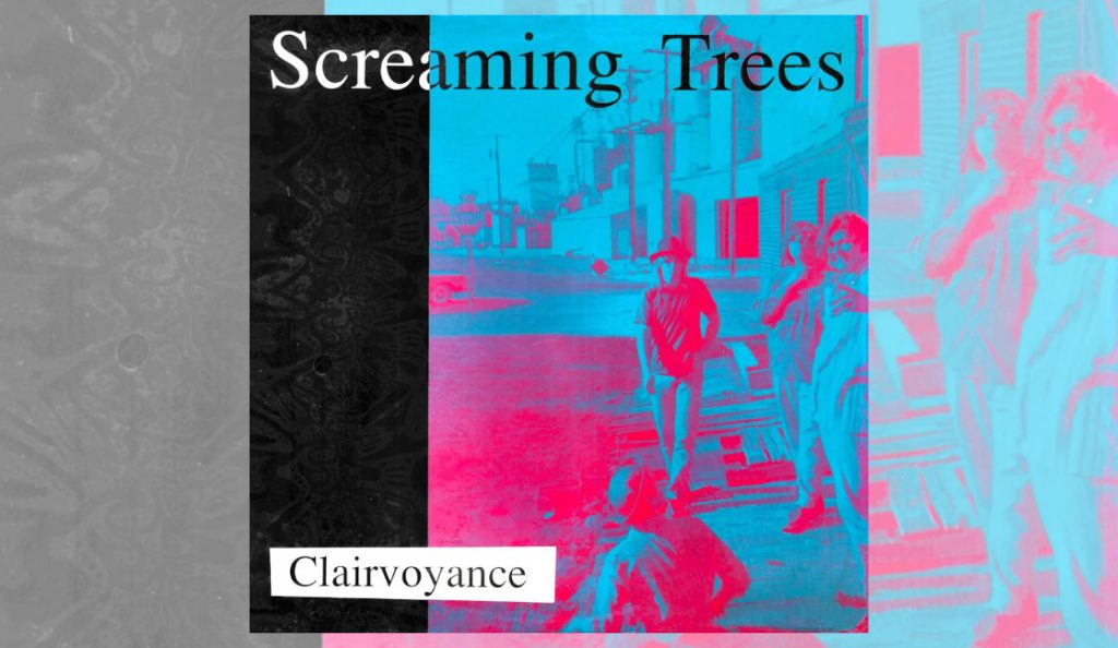 Screaming Trees – “Clairvoyance”<br>13. Veljače – 1986.