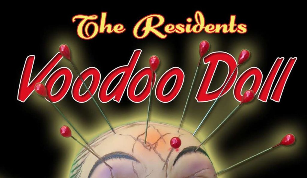 The Residents – “Voodoo Doll”<br>18. Listopada – 2018.
